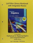 Lial Video Library Workbook with Integrated Review for Beginning Algebra with Integrated Review - Book