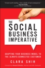 Social Business Imperative, The : Adapting Your Business Model to the Always-Connected Customer - eBook