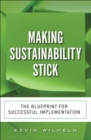 Making Sustainability Stick : The Blueprint for Successful Implementation - Book