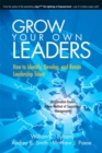 Grow Your Own Leaders : How to Identify, Develop, and Retain Leadership Talent - Book