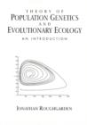 Theory of Population Genetics and Evolutionary Ecology : An Introduction - Book