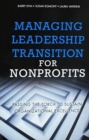 Managing Leadership Transition for Nonprofits : Passing the Torch to Sustain Organizational Excellence (Paperback) - Book