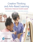 Creative Thinking and Arts-Based Learning : Preschool Through Fourth Grade - Book