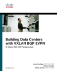 Building Data Centers with VXLAN BGP EVPN : A Cisco NX-OS Perspective - eBook