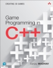 Game Programming in C++ :  Creating 3D Games - eBook