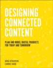 Designing Connected Content : Plan and Model Digital Products for Today and Tomorrow - Book