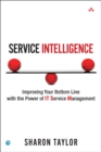 Service Intelligence : Improving Your Bottom Line with the Power of IT Service Management (Paperback) - Book