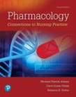 Pharmacology : Connections to Nursing Practice - Book