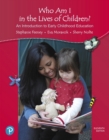 California Version of Who Am I in the Lives of Children? An Introduction to Early Childhood Education - Book