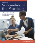 Succeeding in the Practicum : A Preparation Guide for Medical Assisting and Allied Health - Book
