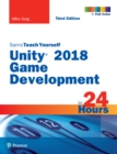 Unity 2018 Game Development in 24 Hours, Sams Teach Yourself - eBook