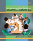 Curriculum and Instructional Methods for the Elementary and Middle School - Book