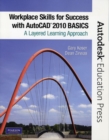 Workplace Skills for Success with AutoCad 2010 : Basics - Book