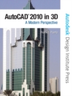 AutoCAD 2010 in 3D : A Modern Perspective - Book