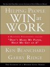 Helping People Win at Work : A Business Philosophy Called "Don't Mark My Paper, Help Me Get an A" - eBook