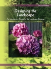 Designing the Landscape : An Introductory Guide for the Landscape Designer - Book
