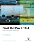 Final Cut Pro X 10.4 - Apple Pro Training Series : Professional Post-Production - Book