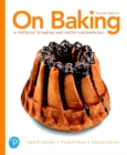 On Baking : A Textbook of Baking and Pastry Fundamentals - Book