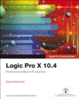 Logic Pro X 10.4 - Apple Pro Training Series : Professional Music Production - eBook