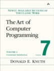 Art of Computer Programming, Volume 4, Fascicle 7, The : Constraint Satisfaction - Book
