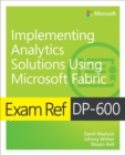 Exam Ref DP-600 Implementing Analytics Solutions Using Microsoft Fabric - Book
