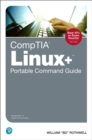 CompTIA Linux+ Portable Command Guide : All the commands for the CompTIA XK0-004 exam in one compact, portable resource - eBook