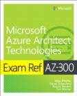 Exam Ref AZ-300 Microsoft Azure Architect Technologies - Book