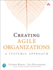 Creating Agile Organizations : A Systemic Approach - Book