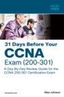 31 Days Before your CCNA Exam : A Day-By-Day Review Guide for the CCNA 200-301 Certification Exam - eBook