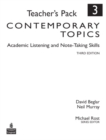 Contemporary Topics 3 : Academic Listening and Note-Taking Skills, Teacher's Pack - Book
