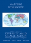 Diversity Amid Globalization : World Regions, Environment, Development Mapping Workbook - Book