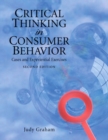 Critical Thinking in Consumer Behavior : Cases and Experiential Exercises - Book