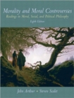 Morality and Moral Controversies : Readings in Moral, Social and Political Philosophy - Book