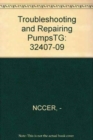 32407-09 Troubleshooting and Repairing Pumps TG - Book