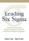 Leading Six Sigma : A Step-by-Step Guide Based on Experience with GE and Other Six Sigma Companies - Book
