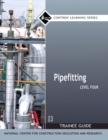 Pipefitting Level 4 Trainee Guide, Paperback - Book