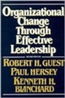 Organizational Change Through Effective Leadership - Book