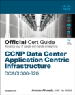 CCNP Data Center Application Centric Infrastructure 300-620 DCACI Official Cert Guide - eBook