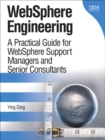 WebSphere Engineering :  A Practical Guide for WebSphere Support Managers and Senior Consultants - eBook
