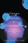 Germs, Genes, & Civilization : How Epidemics Shaped Who We Are Today - Book