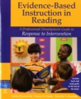 Evidence-Based Instruction in Reading : A Professional Development Guide to Response to Intervention - Book