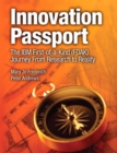 Innovation Passport :  The IBM First-of-a-Kind (FOAK) Journey From Research to Reality - Mary Jo Frederich