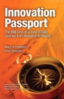 Innovation Passport : The IBM First-of-a-Kind (FOAK) Journey From Research to Reality - eBook