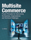Multisite Commerce : Proven Principles for Overcoming the Business, Organizational, and Technical Challenges - eBook