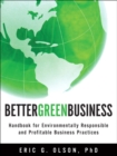 Better Green Business : Handbook for Environmentally Responsible and Profitable Business Practices - eBook