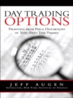 Day Trading Options : Profiting from Price Distortions in Very Brief Time Frames - eBook