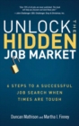 Unlock the Hidden Job Market : 6 Steps to a Successful Job Search When Times Are Tough - eBook