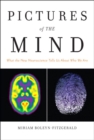 Pictures of the Mind : What the New Neuroscience Tells Us About Who We Are - eBook