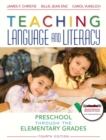 Teaching Language and Literacy : Preschool Through the Elementary Grades - Book