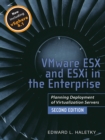VMware ESX and ESXi in the Enterprise :  Planning Deployment of Virtualization Servers - Edward Haletky